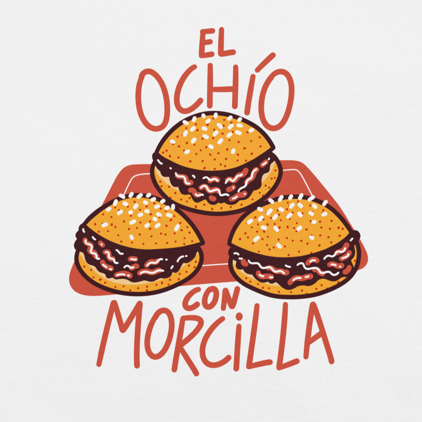 ##NUEVA## EL OCHÍO con MORCILLA Camiseta Unisex